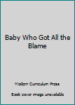 Paperback Baby Who Got All the Blame Book