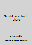 Hardcover New Mexico Trade Tokens Book