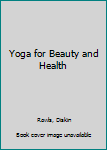 Mass Market Paperback Yoga for Beauty and Health Book