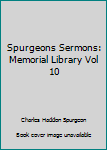 Hardcover Spurgeons Sermons: Memorial Library Vol 10 Book