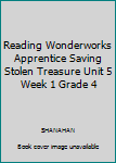 Spiral-bound Reading Wonderworks Apprentice Saving Stolen Treasure Unit 5 Week 1 Grade 4 Book