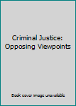 Paperback Criminal Justice: Opposing Viewpoints Book