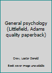 Unknown Binding General psychology (Littlefield, Adams quality paperback) Book