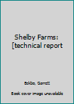 Unknown Binding Shelby Farms: [technical report Book