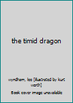 Paperback the timid dragon Book