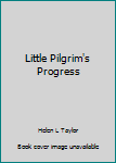 Little Pilgrim's Progress: From John Bunyan's Classic