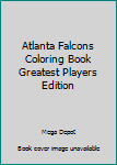 Atlanta Falcons Coloring Book Greatest Players Edition