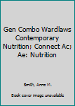 Hardcover Gen Combo Wardlaws Contemporary Nutrition; Connect Ac; Ae: Nutrition Book