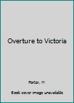 Hardcover Overture to Victoria Book