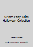 Hardcover Grimm Fairy Tales Halloween Collection Book