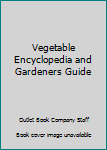 Hardcover Vegetable Encyclopedia and Gardeners Guide Book