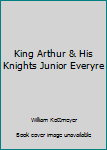 Hardcover King Arthur & His Knights Junior Everyre Book