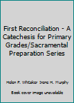 Paperback First Reconciliation - A Catechesis for Primary Grades/Sacramental Preparation Series Book