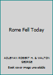 Paperback Rome Fell Today Book