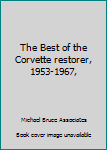 Paperback The Best of the Corvette restorer, 1953-1967, Book