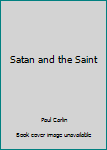 Paperback Satan and the Saint Book