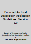 Paperback Encoded Archival Description Application Guidelines: Version 1.0 Book