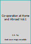 Hardcover Co-operation at Home and Abroad Vol.1 Book