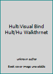 Hult:Visual Bind Hult/Hu Walkthrnet
