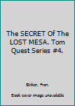 Hardcover The SECRET Of The LOST MESA. Tom Quest Series #4. Book