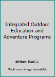 Hardcover Integrated Outdoor Education and Adventure Programs Book