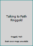 Library Binding Talking to Faith Ringgold Book