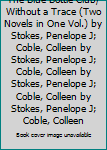 Paperback The Blue Bottle Club/ Without a Trace (Two Novels in One Vol.) by Stokes, Penelope J; Coble, Colleen by Stokes, Penelope J; Coble, Colleen by Stokes, Penelope J; Coble, Colleen by Stokes, Penelope J; Coble, Colleen Book