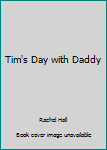 Tim's Day with Daddy