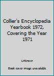 Hardcover Collier's Encyclopedia Yearbook 1972, Covering the Year 1971 Book