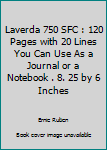 Laverda 750 SFC : 120 Pages with 20 Lines You Can Use As a Journal or a Notebook . 8. 25 by 6 Inches
