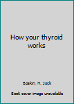 How your thyroid works