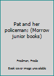 Hardcover Pat and her policeman; (Morrow junior books) Book