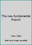 Unknown Binding The new fundamental French Book