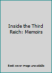 Hardcover Inside the Third Reich: Memoirs Book