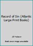 Hardcover Record of Sin (Atlantic Large Print Books) Book