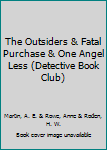 The Outsiders & Fatal Purchase & One Angel Less