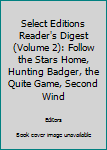 Hardcover Select Editions Reader's Digest (Volume 2): Follow the Stars Home, Hunting Badger, the Quite Game, Second Wind Book