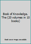 Leather Bound Book of Knowledge, The (20 volumes in 10 books) Book