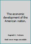 The economic development of the American nation,
