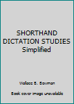 Unknown Binding SHORTHAND DICTATION STUDIES Simplified Book