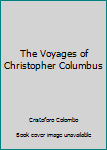 The Voyages of Christopher Columbus