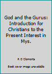 Paperback God and the Gurus: Introduction for Christians to the Present Interest in Mys. Book