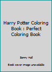 Paperback Harry Potter Coloring Book : Perfect Coloring Book