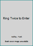 Paperback Ring Twice to Enter Book