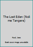 Hardcover The Lost Eden (Noli me Tangere) Book