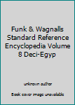 Unknown Binding Funk & Wagnalls Standard Reference Encyclopedia Volume 8 Deci-Egyp Book