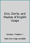 Paperback Do's, Don'ts, and Maybes of English Usage Book