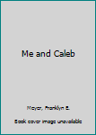 Hardcover Me and Caleb Book