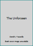 Paperback The Unforseen Book