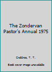 Hardcover The Zondervan Pastor's Annual 1975 Book